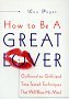 How to Be a Great Lover